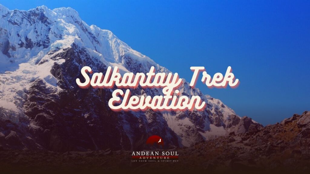 Salkantay Trek Elevation